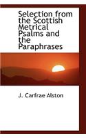 Selection from the Scottish Metrical Psalms and the Paraphrases