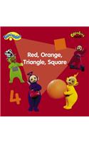 Red,Orange,Triangle,Square (Teletubbies)