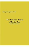 Life and Times of Joe St. Roc