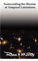 Transcending the Illusion of Temporal Limitations: (English)