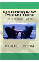 Reflections in My Twilight Years