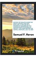 HISTORY OF GRANTS UNDER THE GREAT COUNCI