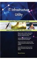 IT Infrastructure Utility Complete Self-Assessment Guide