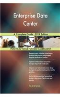 Enterprise Data Center A Complete Guide - 2019 Edition