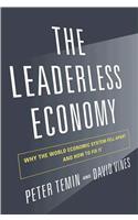 The Leaderless Economy: Why the World Economic System Fell Apart and How to Fix It