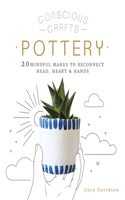 Conscious Crafts: Pottery