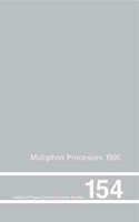 Multiphoton Processes 1996, Proceedings of the 7th INT Conference on Multiphoton Processes, 30 September to 4 October 1996, Garmisch-Partenkirchen, Germany (Institute of Physics Conference Series)