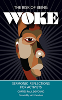 The Risk of Being Woke