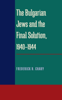 Bulgarian Jews and the Final Solution 1940-1944