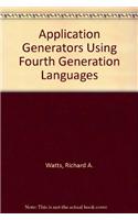Application Generators Using Fourth Generation Languages