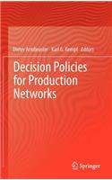 Decision Policies for Production Networks