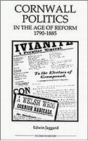 Cornwall Politics in the Age of Reform, 1790-1885