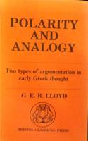 Polarity and Analogy: Two Types of Argumentation in Early Greek Thought