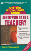 So You Want to Be a Teacher