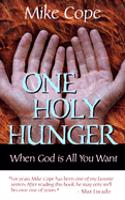 One Holy Hunger: When God Is All You Want