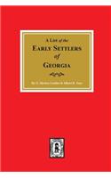 Early Settlers of Georgia, A List of the.