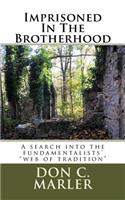 Imprisoned In The Brotherhood