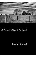A Small Silent Ordeal