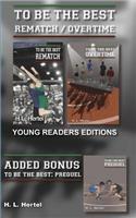Rematch and Overtime - To Be the Best - Young Readers Edition