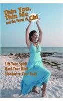 Thin You, Thin Me and the Power of Chi: (English)
