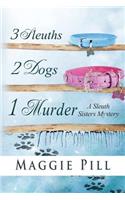 3 Sleuths, 2 Dogs, 1 Murder