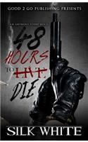 48 Hours to Die: An Anthony Stone Novel