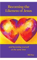 Becoming the Likeness of Jesus