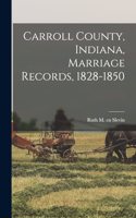 Carroll County, Indiana, Marriage Records, 1828-1850