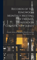 Records of the Kingwood Monthly Meeting of Friends, Hunterdon County, New Jersey