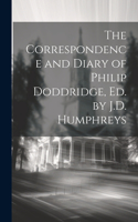 Correspondence and Diary of Philip Doddridge, Ed. by J.D. Humphreys