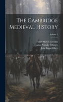 Cambridge Medieval History; Volume 1