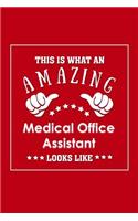 This is What an Amazing Medical Office Assistant Look Like: Appreciation Gift Journal for Employee, Coworker or Boss