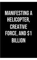 Manifesting A Helicopter Creative Force And 1 Billion