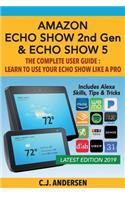 Amazon Echo Show (2nd Gen) & Echo Show 5 - The Complete User Guide