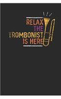 Relax The Trombonist Is Here: Trombones Notebook, Dotted Bullet (6" x 9" - 120 pages) Musical Instruments Themed Notebook for Daily Journal, Diary, and Gift