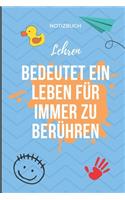 Notizbuch Lehren Bedeutet Ein Leben Für Immer Zu Berühren: A5 Notizbuch LINIERT als Geschenk für Lehrer - Abschiedsgeschenk für Erzieher und Erzieherinnen - Planer - Terminplaner - Kindergarten - Kita - Schu