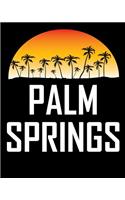 Palm Springs: Summer Beach Vacation Travel Planner and Diary (8 X 10)