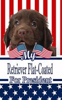 My Retriever Flat-Coated for President: 2020 Election Family Recipe Book Journal Notebook 120 Pages 6x9