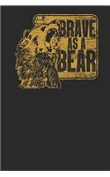 Brave as a Bear