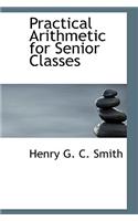 Practical Arithmetic for Senior Classes