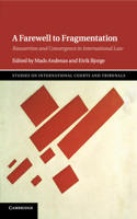 Farewell to Fragmentation: Reassertion and Convergence in International Law