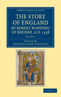 Story of England by Robert Manning of Brunne, Ad 1338 - Volume 1