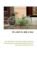 Het Archief Der Abdij Te Assen: (English)