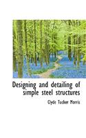 Designing and Detailing of Simple Steel Structures