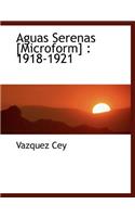 Aguas Serenas [Microform]: 1918-1921(English)