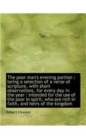 The Poor Man's Evening Portion: Being a Selection of a Verse of Scripture, with Short Observations,