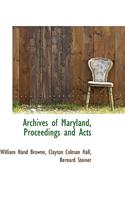 Archives of Maryland, Proceedings and Acts