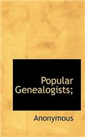 Popular Genealogists;