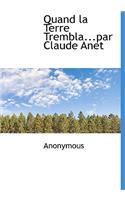Quand La Terre Trembla...Par Claude Anet: (French)