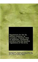 Regulations for the Va. Military Institute, at Lexington, Virginia